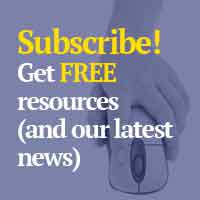 Subscribe! Get FREE resources  (and our latest news)
